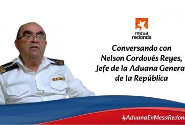 Conversando con Nelson Cordovés Reyes, Jefe de la Aduana General de la República.